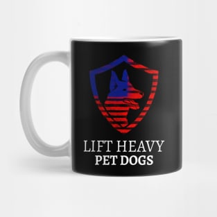 LIFT HEAVY PET DOGS Mug